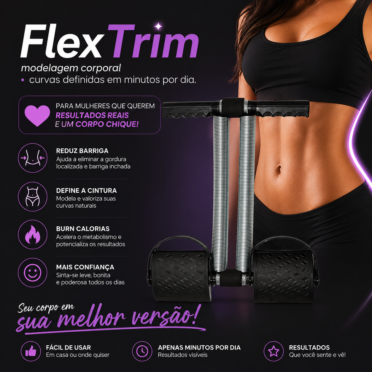FlexTrim™ - modelagem corporal · curvas em casa em minutos